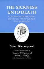 The Sickness Unto Death (Kierkegaard's Writings, Volume 19) - Edna Hatlestad Hong, Søren Kierkegaard