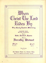 When Christ the Lord Rides By (One Early Easter Monring) (Sacred Song) Low in D with Piano Accompaniment - Edith Lombard Squires, Dorothy Stewart