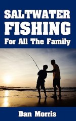 Saltwater Fishing for All the Family - Dan Morris