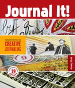 Journal It!: Perspectives in Creative Journaling - Jenny Doh