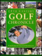 20th Century Golf Chronicle - Al Barkow