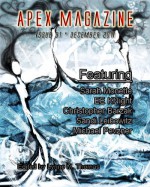 Apex Magazine - December 2011 (Issue 31) - Christopher Barzak, Sandi Leibowitz, FJ Bergmann, Michael Pevzner, Sarah Monette, EE Knight, Lynne M. Thomas