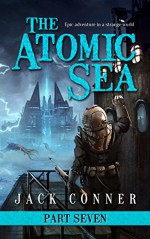 The Atomic Sea: Part Seven: The Atomic Jungle - Jack Conner