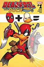 Deadpool The Duck (2017) #1 (of 5) - Stuart Moore, Jacopo Camagni, David Nakayama