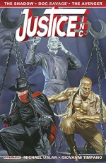 Justice, Inc. Volume 1 - Giovanni Timpano, Michael Uslan, Alex Ross