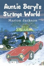 Aunty Beryl's Strange World - Marion Jackson