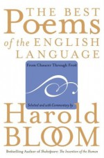 The Best Poems of the English Language: From Chaucer Through Frost - Harold Bloom