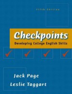 Checkpoints: Developing College English Skills (5th Edition) - Jack Page, Leslie Taggart, Stewart C. Bushong