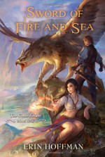 Sword of Fire and Sea - Erin Hoffman