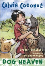 Calvin Coconut: Dog Heaven - Graham Salisbury, Jacqueline Rogers