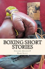 Boxing Short Stories - Colleen Aycock, Mark Scott