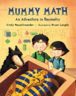 Mummy Math: An Adventure in Geometry - Cindy Neuschwander, Bryan Langdo