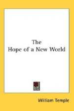The Hope of a New World - William Temple