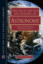 The Facts on File Dictionary of Astronomy - John Daintith