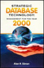 Strategic Database Technology: Management for the Year 2000 - Alan R. Simon