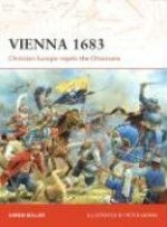 Vienna 1683: Christian Europe Repels the Ottomans - Simon Millar