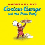 Curious George and the Pizza Party - Margret Rey, H.A. Rey, Mary Young, Cynthia Platt, Alan J. Shalleck