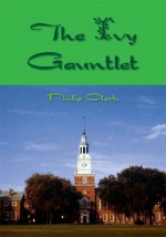 The Ivy Gauntlet - Philip Clark