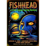 Fishhead & Other Carney Gothic Horrors - Lawrence Adam Shell, Guillermo del Toro, Mark Evan Walker, John Wooley, Michael H. Price, Irvin S. Cobb, Joe R. Lansdale