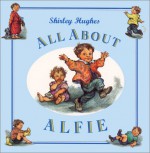 All about Alfie - Shirley Hughes