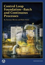Control Loop Foundation-Batch and Continous Processes - Terrence Blevins, Mark Nixon