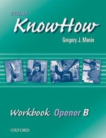 English Knowhow Opener: Workbook B - Angela Blackwell, Therese Naber