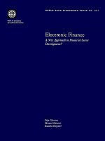 Electronic Finance: A New Approach to Financial Sector Development? - Stijn Claessens, Thomas C. Glaessner, Daniela Klingebiel