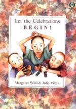 Let The Celebrations Begin! - Margaret Wild, Julie Vivas