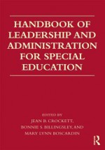 Handbook of Leadership and Administration for Special Education - Jean B. Crockett