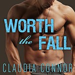 Worth the Fall - Claudia Connor, Johanna Parker