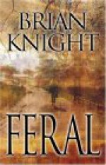 Feral (Five Star First Edition Speculative Fiction Series) - Brian Knight