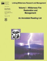 Linking Wilderness Research and Mangement: Volume 1 - Wilderness Fire Restoration and Management: An Annotated Reading List - Marion Hourdequin, Vita Wright, U.S. Department of Agriculture