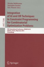 Integration of AI and OR Techniques in Constraint Programming for Combinatorial Optimization Problems: 9th International Conference, CPAIOR 2012, Nantes, France, May 28 - June 1, 2012, Proceedings - Nicolas Beldiceanu, Narendra Jussien, Eric Pinson