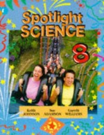 Spotlight Science Key Stage 3/S1-S2: Spotlight Science 8, Pupils Book - Keith Johnson, Sue Adamson, Gareth Williams