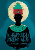 The Dream Quest of Unknown Kadath - H.P. Lovecraft, I.N.J. Culbard