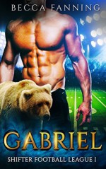 Gabriel (BBW Shifter Secret Baby Football Romance) (Shifter Football League Book 1) - Becca Fanning
