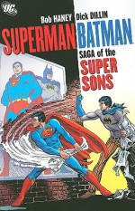 Superman/Batman: Saga of the Super Sons - Bob Haney, Dick Dillin, Murphy Anderson, Vince Colletta