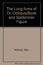 The Long Arms of Dr. Octopus/Book and Spiderman Figure - Marv Wolfman, Marvel Comics, Walt Disney Company, Jerry Bingham