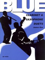 Blue Duets for Clarinet and Alto Saxophone: UE14052 - James Rae
