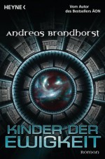 Kinder der Ewigkeit: Roman (German Edition) - Andreas Brandhorst