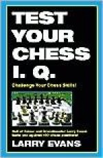 Test Your Chess I. Q - Larry Evans