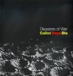 Disasters of War: Callot, Goya, Dix - Antony Griffiths, John Willett, Juliet Wilson-Bareau