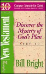 Exploring the New Testament: Discover the Mystery of God's Plan - Bill Bright, Jean Bryant, Joette Whims, Don Tanner