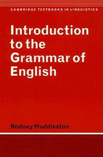 Introduction to the Grammar of English - Rodney Huddleston, Wolfgang U. Dressler, J. Bresnan, Bernard Comrie, S.R. Anderson, C.J. Ewen