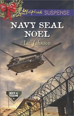 Navy SEAL Noel (Men of Valor Book 3) - Liz Johnson