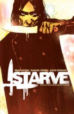 Starve: Volume 1 - Danijel Žeželj, Dave Stewart, Brian Wood