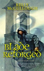 Blade Reforged - Kelly McCullough