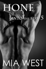 Hone (Into the Fire Book 5) - Mia West