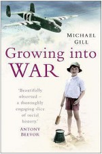 Growing Into War - Michael Gill