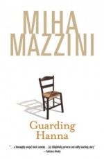 Guarding Hanna - Miha Mazzini